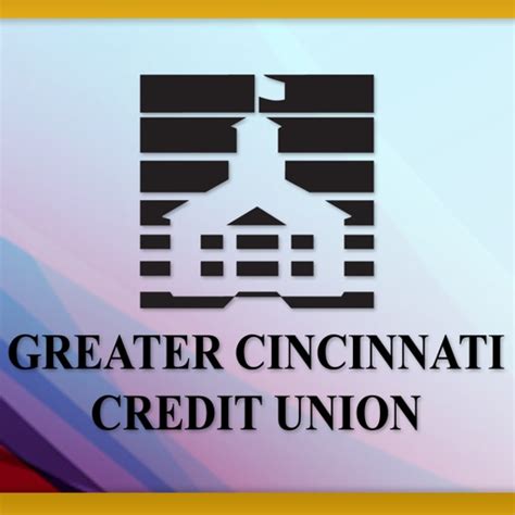 Greater Cincinnati Credit Union By Greater Cincinnati Credit Union