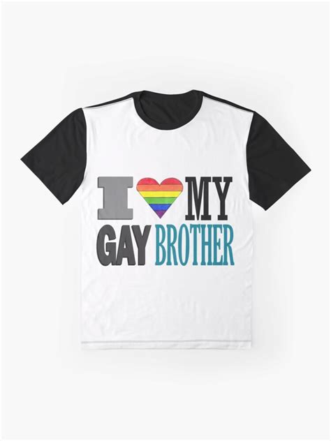 I Love My Gay Brother Lgbtq Ally Shirt T Shirt By Kirandsouza Art