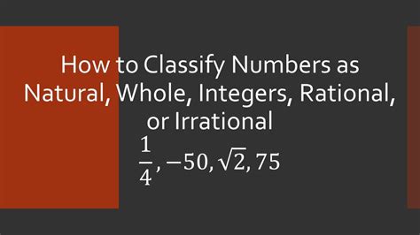 How To Classify Numbers As Natural Whole Integers Rational Or Irrational Youtube