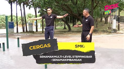 Cergas Klip Smk Senaman Multi Level Stepping Bar Senaman