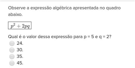 Observe A Expressão Algébrica Apresentada No Quadro Abaixo P2 2pq Qual