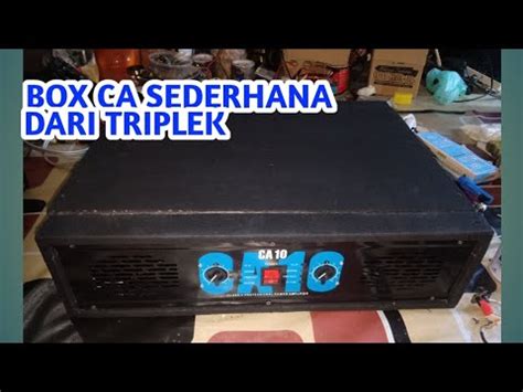 BOX POWER AMPLIFIER CA 10 DARI TRIPLEK MEMINDAHKAN ISI SPEAKER AKTIF