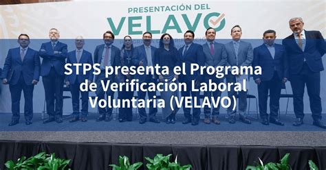 Stps Presenta El Programa De Verificaci N Laboral Voluntaria Velavo