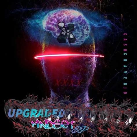 Cashcraverjd Upgraded Mindset Lyrics And Tracklist Genius