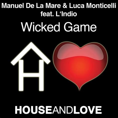 Manuel De La Mare Luca Monticelli Wicked Game Feat L Indio