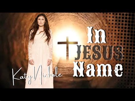 Katy Nichole In Jesus Name God Of Possible Music Video YouTube