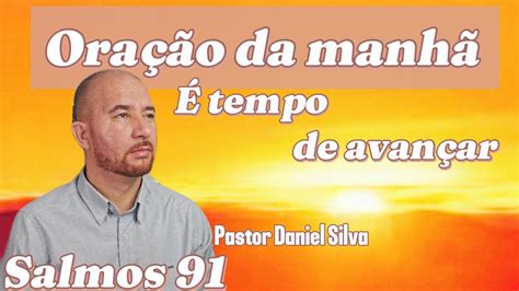 Oração profética da manhã no Salmos 91 É tempo de avançar YouTube