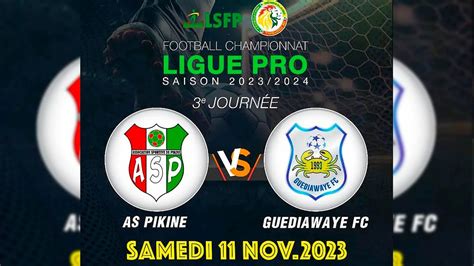 DIRECT AS PIKINE Vs GUEDIAWAYE FC 3eme JOURNEE LIGUE 1 SENEGALAISE