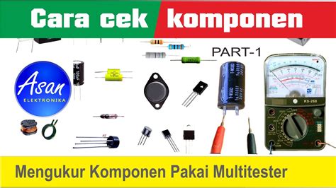 Cara Ngecek Komponen Elektronika Part 1 Youtube