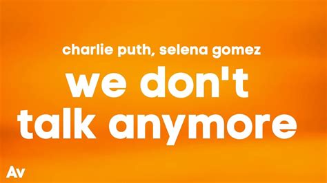 Charlie Puth We Don T Talk Anymore Lyrics Ft Selena Gomez Youtube