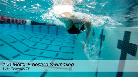 100 Meter Freestyle Swimming Technique Youtube