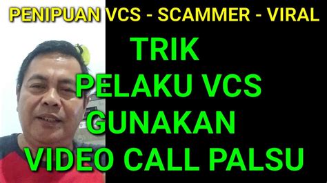 Penipuan Vcs Online Trik Pelaku Vcs Scammer Menggunakan Video Call Palsu Youtube