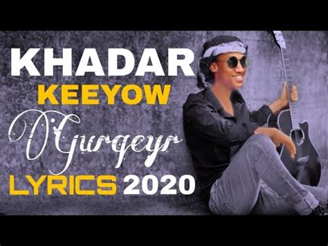 KHADAR KEYOW 2020 GUUR QEYR LYRICS 2020 YouTube