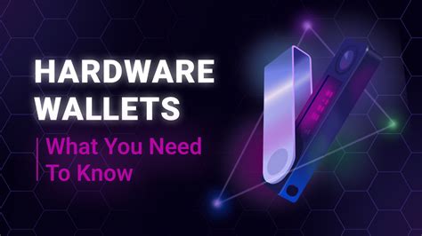 Hardware Wallets: What You Need To Know