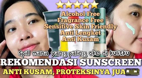 4 Merk Sunscreen Yang Tidak Bikin Kusam Dan Berminyak Terbaik Rahasia