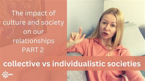 Collectivistic Vs Individualistic Cultures Impact On Relationships