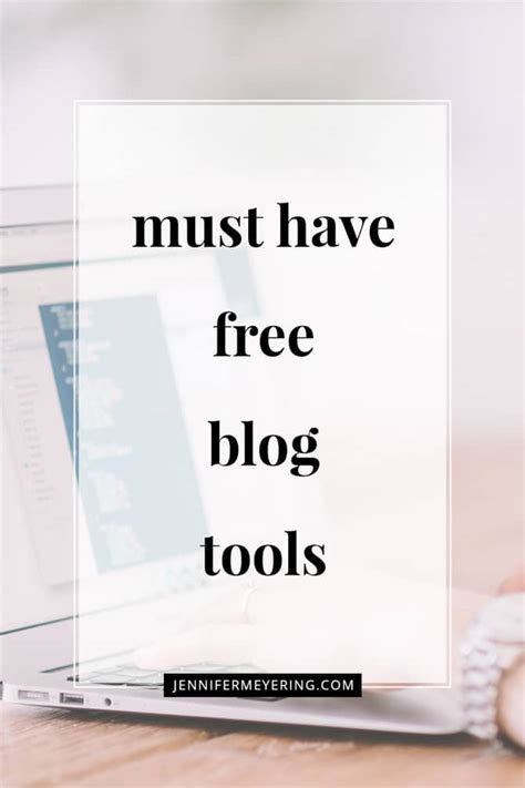 Must Have Free Blog Tools Jennifer Meyering