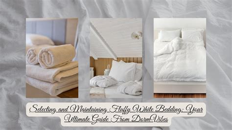 Selecting And Maintaining Fluffy White Bedding Your Ultimate Guide