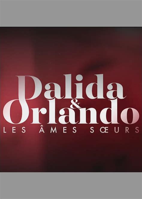 Dalida Orlando les âmes soeurs 2023