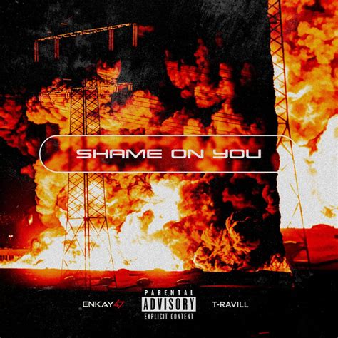 Shame On You Single By Enkay47 Spotify