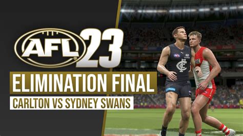 1st Elimination Final Carlton Vs Sydney Finals Series On Afl 23