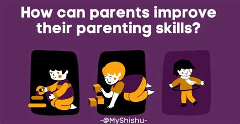 How Can Parents Improve Their Parenting Skills Myshishu