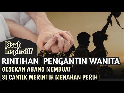 Rintihan Pengantin Wanita Gesekan Abang Terasa Perih Tak Tertahankan