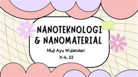 NANOTEKNOLOGI NANOMATERIAL MUJI AYU WULANDARI X 4 22 YouTube