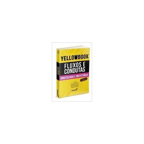 Yellowbook Fluxos E Condutas Ginecologia E Obstetr Cia Ribeiro