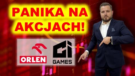 Krach Na Akcjach Pkn Orlen I Ci Games Co Si Dzieje Youtube