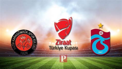 Karag Mr K Trabzonspor Ztk Yar Final R Van Ma Ne Zaman Saat Ka Ta