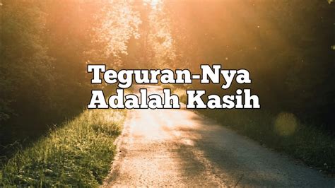 Teguran Nya Adalah Kasih Renungan Dan Doa Malam Suara Injil YouTube