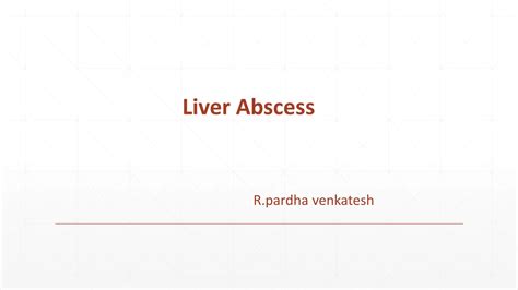 Liver Abscess Course And Its Management Pptx