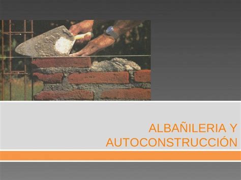 PPT MANUAL DE ALBAÑILERIA Y AUTOCONSTRUCCIÓN 2 DOKUMEN TIPS