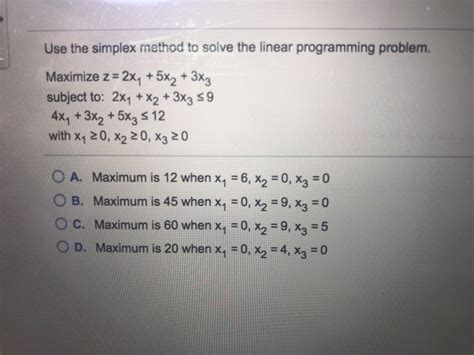 Solved Use The Simplex Method To Solve The Linear Chegg