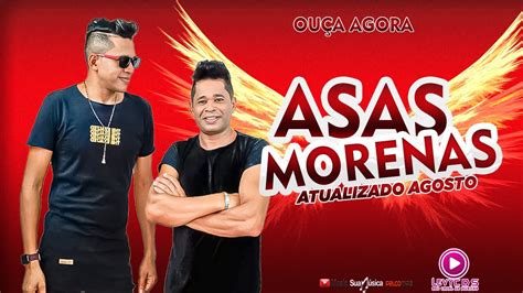 Asas Morenas Atualizado Agosto Youtube