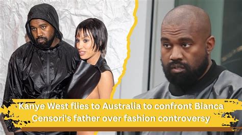 Kanye West Flies To Australia To Confront Bianca Censori S Father Over