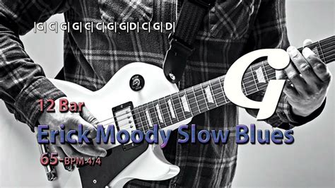 12 Bar Erick Moody Slow Blues In G Major 65 BPM 12 8 Backing Track Jam