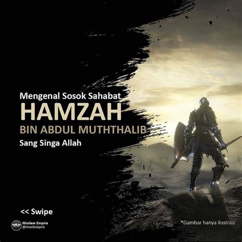 Moslem Empire On Instagram Yuk Simak Kisah Singkat Hamzah Bin Abdul