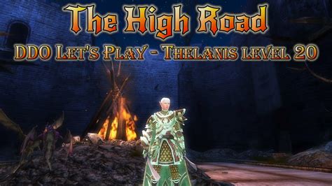 Ddo Lets Play Thelanis Level 20 The High Road Youtube