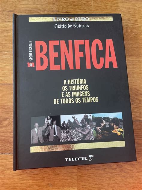 Livro De Ouro Do Benfica A Hist Ria E As Imagens De Todos Os Tempos