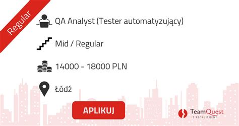 Praca Qa Analyst Tester Automatyzuj Cy D Praca W It Teamquest