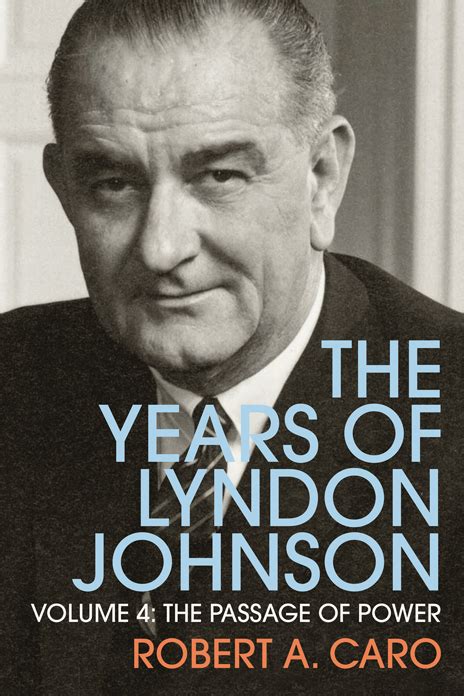 Robert Caro | The Passage of Power: The Years of Lyndon Johnson Vol. IV