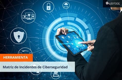 Matriz De Incidentes De Ciberseguridad