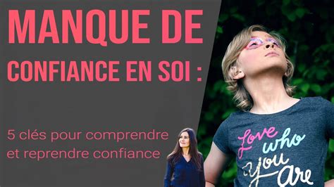 Manque De Confiance En Soi Cl S Pour Comprendre Et Reprendre