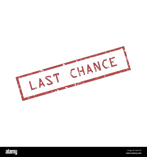 Last Chance Rubber Stamp Stock Vector Image And Art Alamy