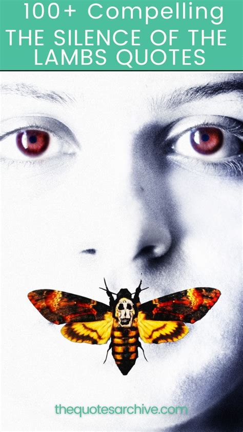 100 Compelling The Silence Of The Lambs Quotes To Remember The Quotes Archive