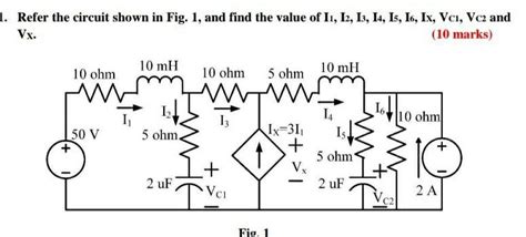 [answered] 1 Refer The Circuit Shown In Fig 1 And Find The Value Of 11