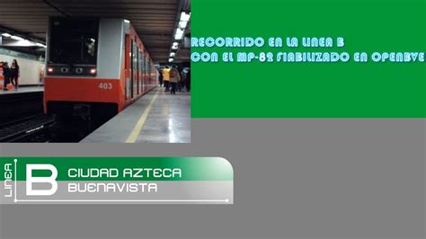 RECORRIDO EN LA LINEA B CON EL MP 82 FIABILIZADO EN OPENBVE YouTube