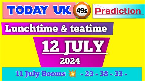 Uk 49 Predictions For Today 12 July 2024 Uk49s Lunchtime Predictions